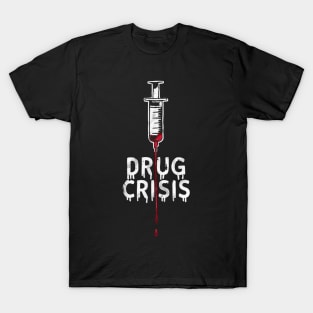 Drug Crisis T-Shirt